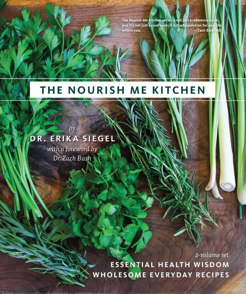 The Nourish Me Kitchen: Essential Health Wisdom and Wholesome Everyday  Recipes by Dr. Erika Siegel | Goodreads